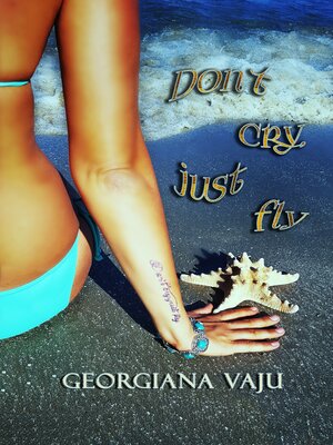 cover image of Don't Cry, Just Fly